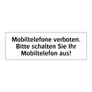 Mobiltelefone verboten. Bitte schalten Sie Ihr Mobiltelefon aus!