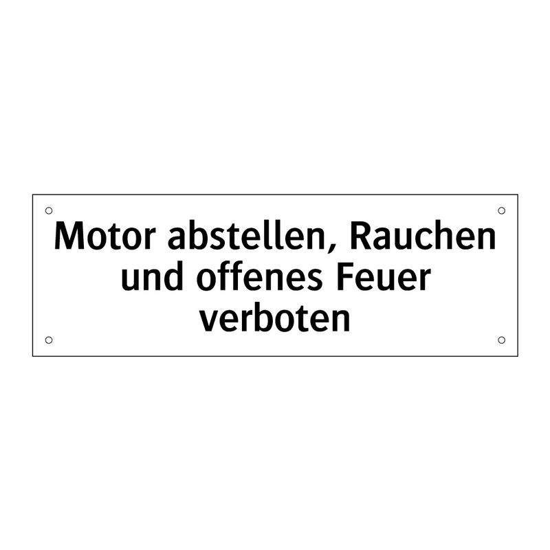 Motor abstellen, Rauchen und offenes Feuer verboten