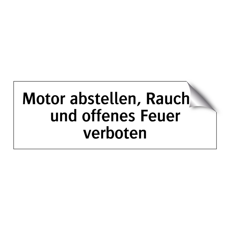 Motor abstellen, Rauchen und offenes Feuer verboten