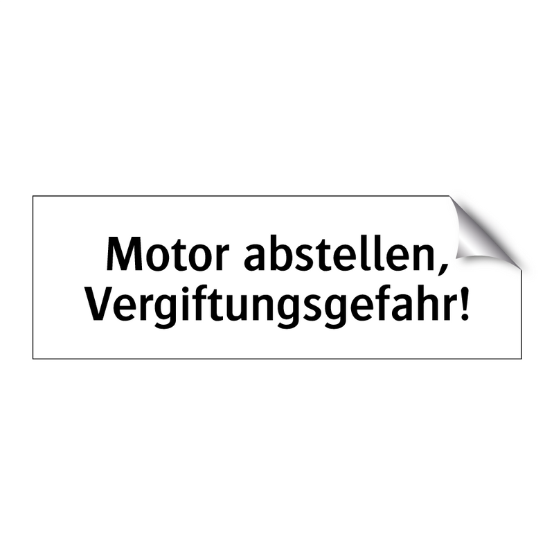 Motor abstellen, Vergiftungsgefahr!