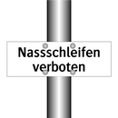 Nassschleifen verboten
