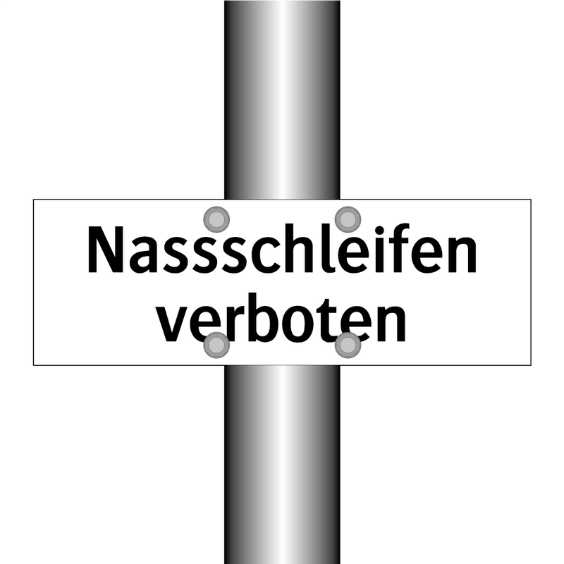 Nassschleifen verboten