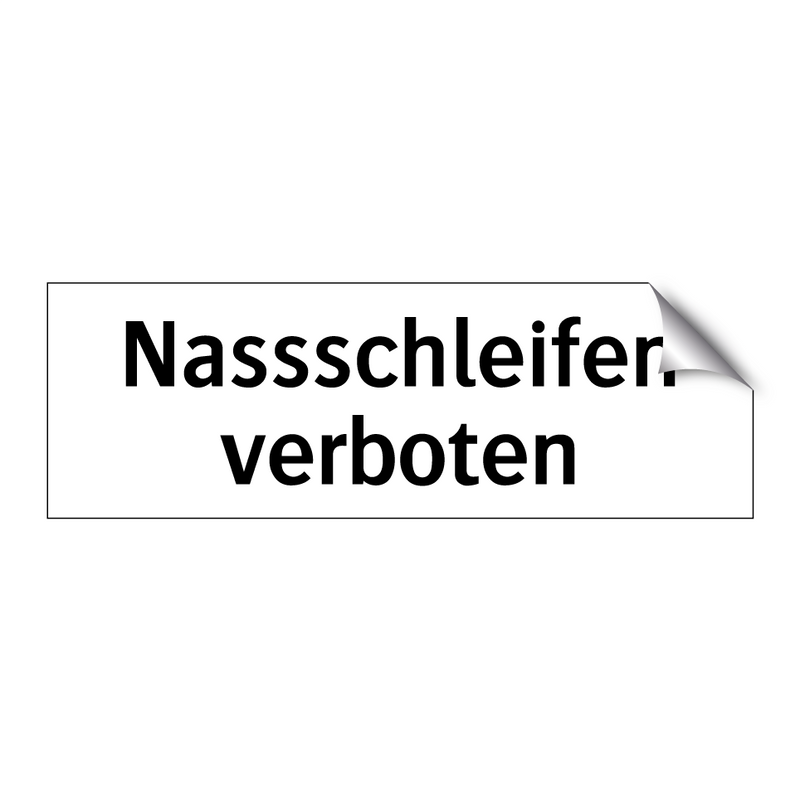 Nassschleifen verboten
