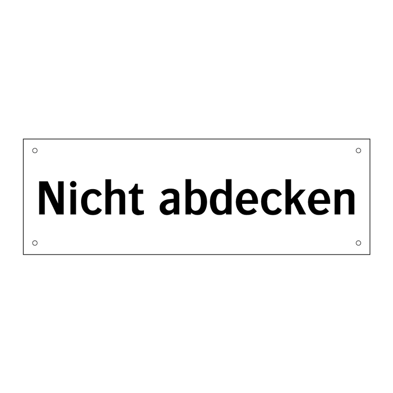 Nicht abdecken