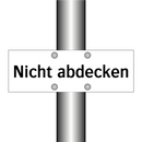 Nicht abdecken