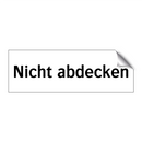 Nicht abdecken