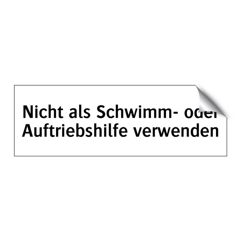 Nicht als Schwimm- oder Auftriebshilfe verwenden