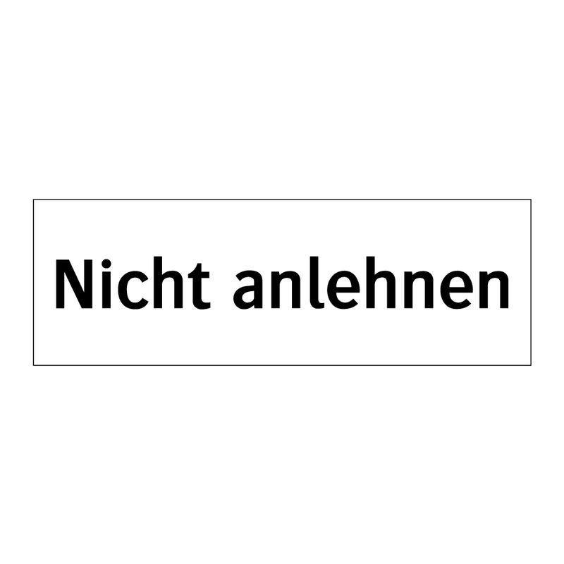 Nicht anlehnen