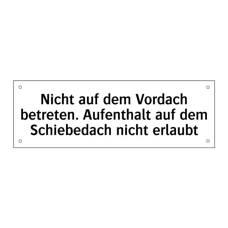 Nicht auf dem Vordach betreten. Aufenthalt auf dem Schiebedach nicht erlaubt