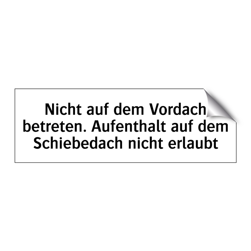Nicht auf dem Vordach betreten. Aufenthalt auf dem Schiebedach nicht erlaubt