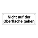 Nicht auf der Oberfläche gehen