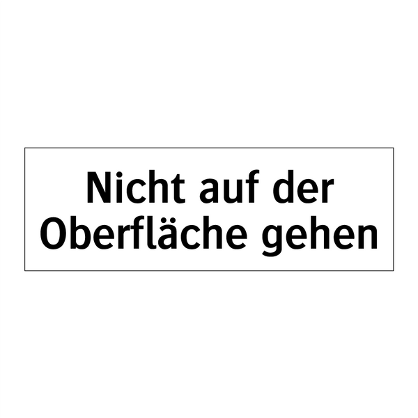 Nicht auf der Oberfläche gehen