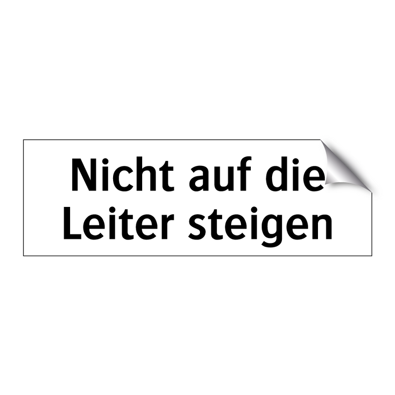 Nicht auf die Leiter steigen
