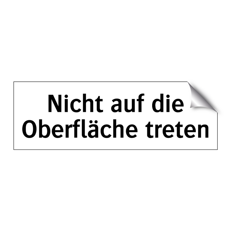 Nicht auf die Oberfläche treten