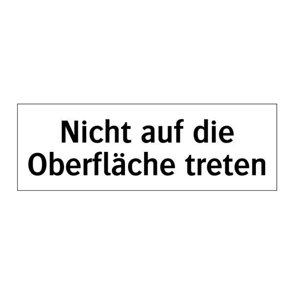 Nicht auf die Oberfläche treten