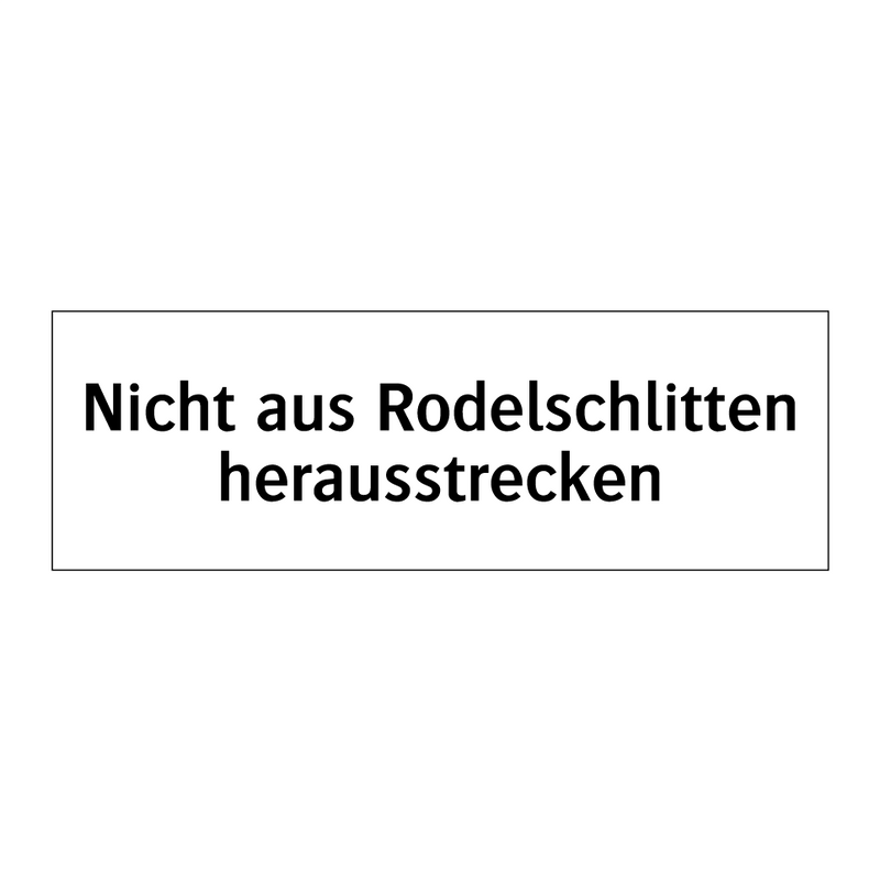 Nicht aus Rodelschlitten herausstrecken