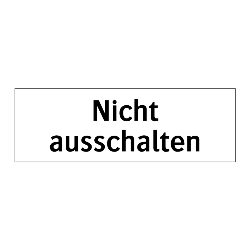 Nicht ausschalten