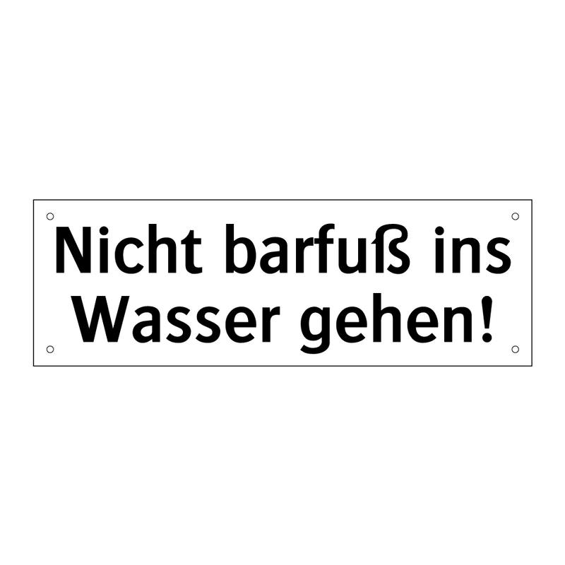 Nicht barfuß ins Wasser gehen!