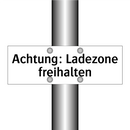 Achtung: Ladezone freihalten