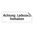 Achtung: Ladezone freihalten