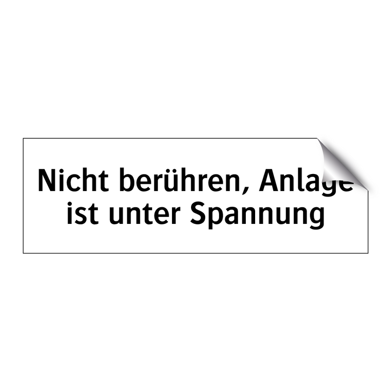 Nicht berühren, Anlage ist unter Spannung