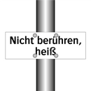 Nicht berühren, heiß