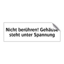 Nicht berühren! Gehäuse steht unter Spannung