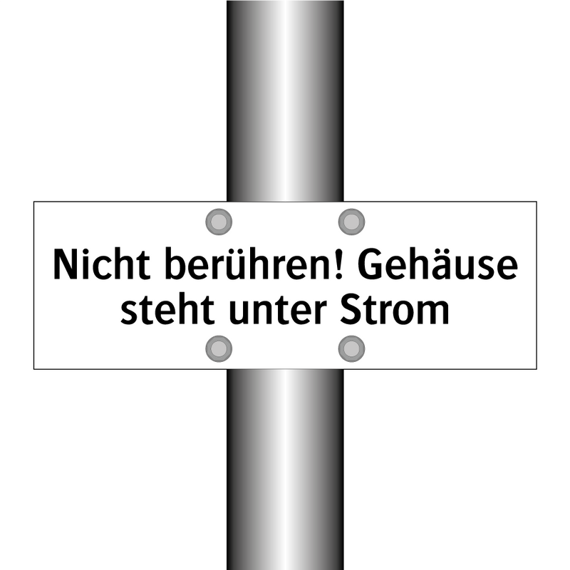 Nicht berühren! Gehäuse steht unter Strom