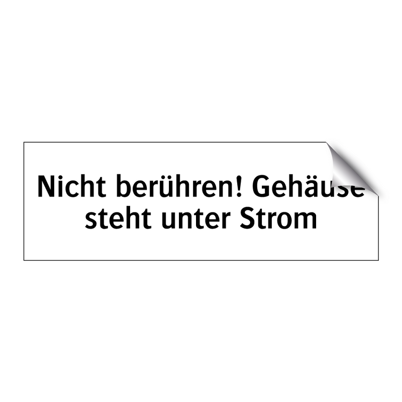 Nicht berühren! Gehäuse steht unter Strom