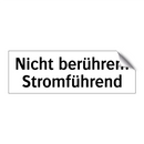 Nicht berühren! Stromführend