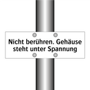 Nicht berühren. Gehäuse steht unter Spannung