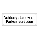 Achtung: Ladezone Parken verboten