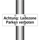 Achtung: Ladezone Parken verboten