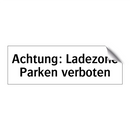 Achtung: Ladezone Parken verboten