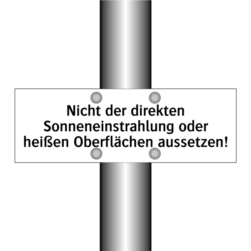 Nicht der direkten Sonneneinstrahlung oder heißen Oberflächen aussetzen!