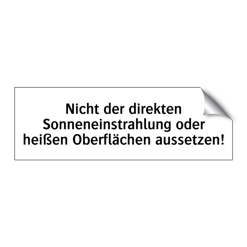 Nicht der direkten Sonneneinstrahlung oder heißen Oberflächen aussetzen!