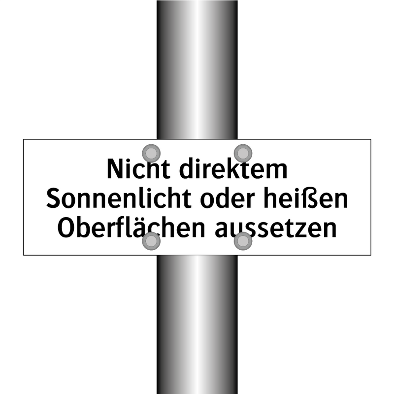 Nicht direktem Sonnenlicht oder heißen Oberflächen aussetzen
