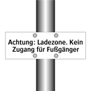Achtung: Ladezone. Kein Zugang für Fußgänger