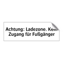 Achtung: Ladezone. Kein Zugang für Fußgänger