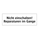 Nicht einschalten! Reparaturen im Gange
