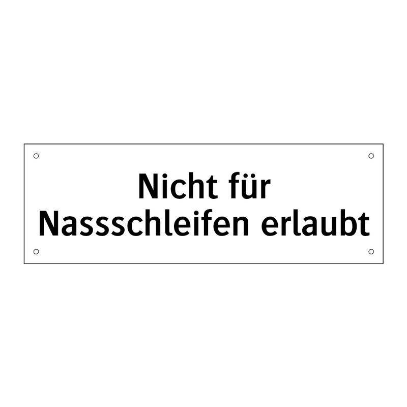 Nicht für Nassschleifen erlaubt