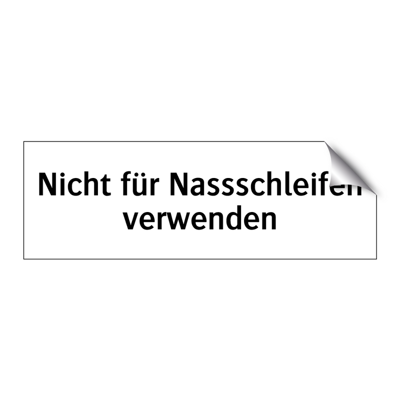 Nicht für Nassschleifen verwenden