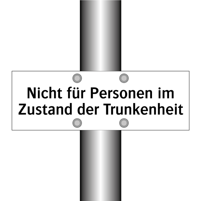 Nicht für Personen im Zustand der Trunkenheit