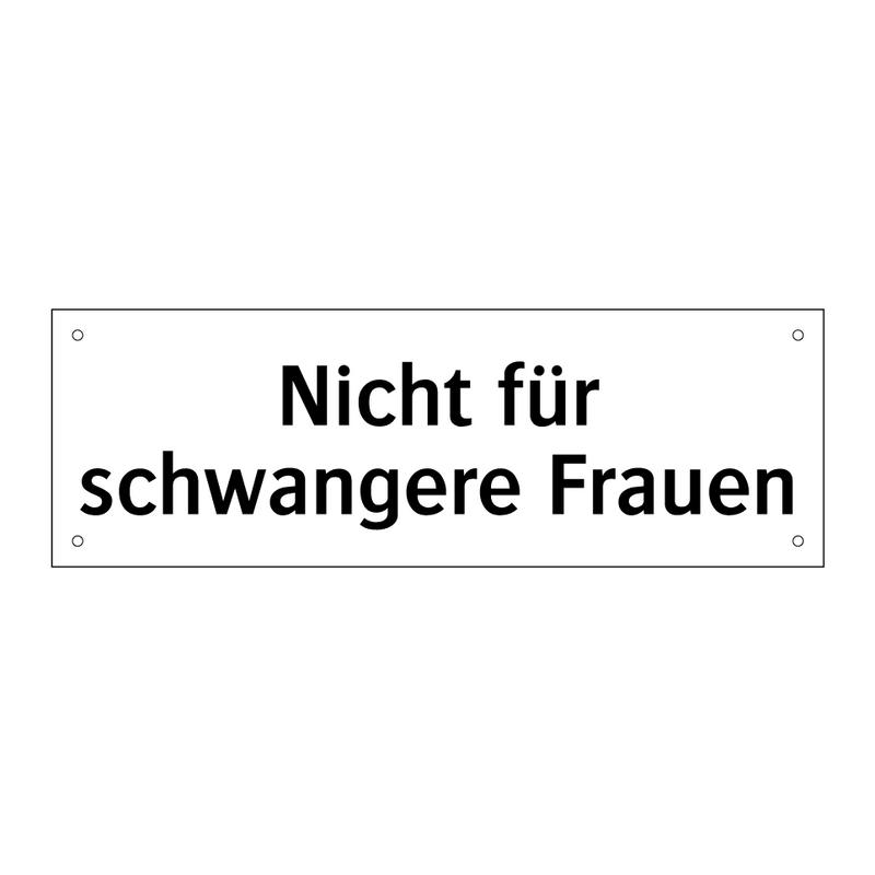 Nicht für schwangere Frauen