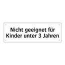 Nicht geeignet für Kinder unter 3 Jahren
