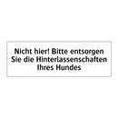 Nicht hier! Bitte entsorgen Sie die Hinterlassenschaften Ihres Hundes