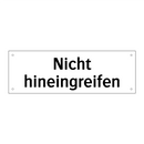 Nicht hineingreifen