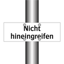 Nicht hineingreifen