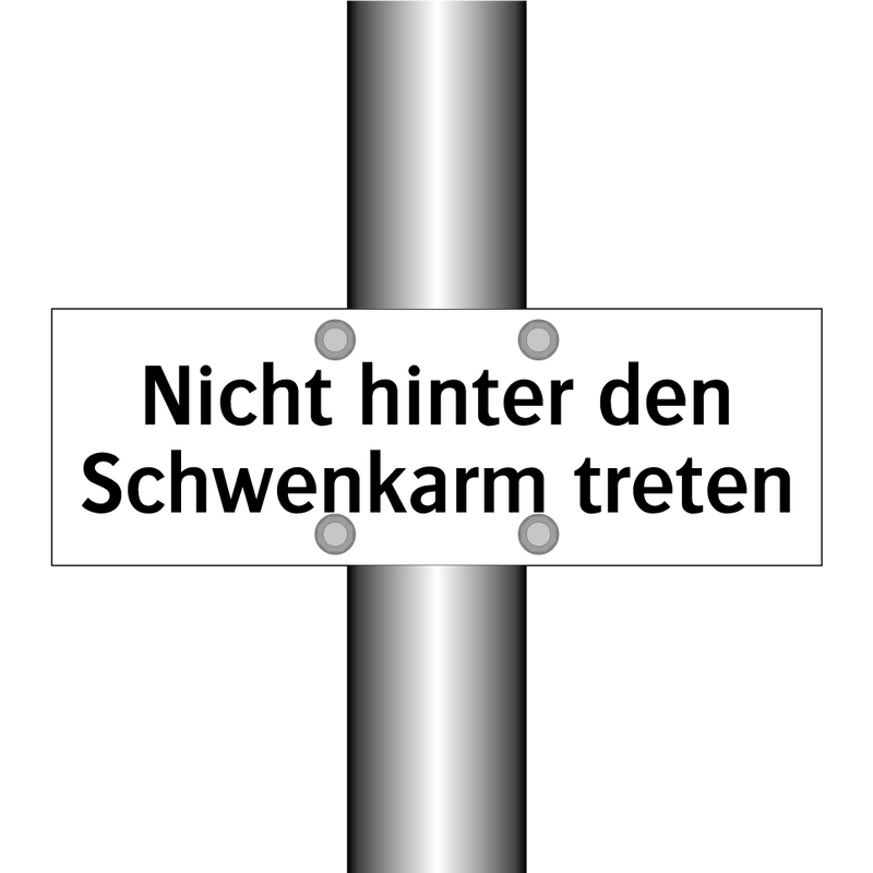 Nicht hinter den Schwenkarm treten