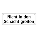 Nicht in den Schacht greifen